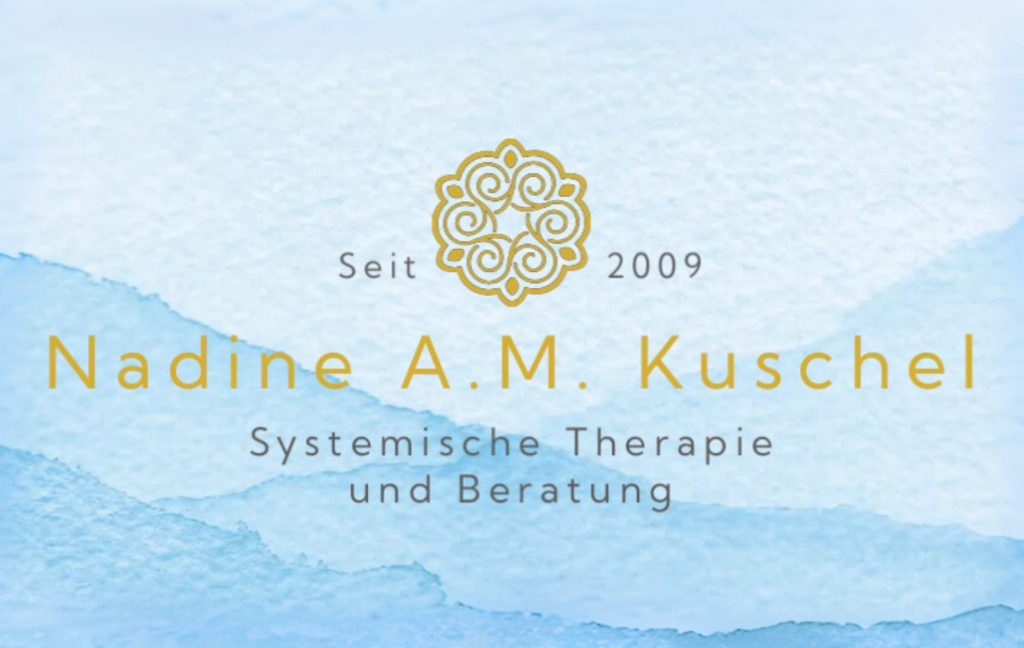 Systemische Therapie und Beratung Lübeck Nadine A.M. Kuschel Psychotraumatologie Energiearbeit Supervision/Coaching Tel: 0176 - 82624713 info@nadinekuschel.de